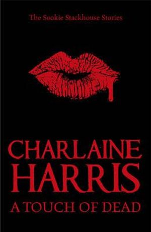 A Touch of Dead: Sookie Stackhouse. Charlaine Harris image number 0