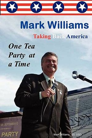 Mark Williams. Taking Back America One Tea Party at a time image number 0