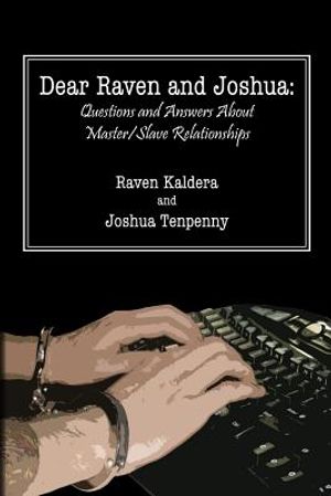 Dear Raven and Joshua: Questions and Answers about Master/Slave Relationships image number 0