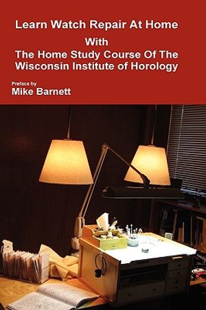 Learn Watch Repair at Home with the Home Study Course of the Wisconsin Institute of Horology image number 0