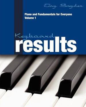 Keyboard Results: Piano and Fundamentals for Everyone - Volume 1 image number 0
