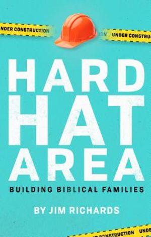 Hard Hat Area: Building Biblical Families image number 0