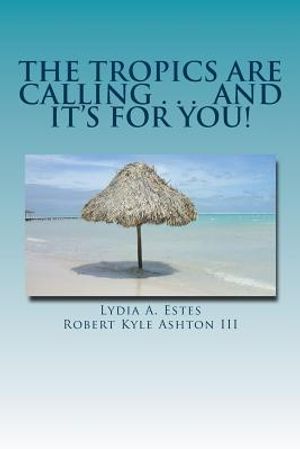 The Tropics Are Calling . . . and It's for You!: A Wisconsin Family Moves to Belize image number 0