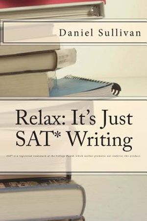 Relax: It's Just SAT Writing image number 0