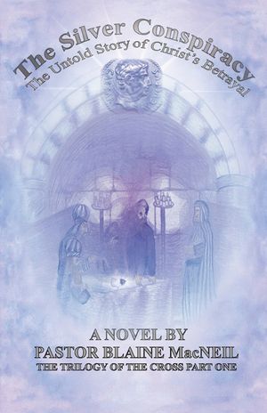 The Silver Conspiracy: The Untold Story of Christ's Betrayal image number 0