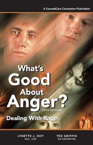 What's Good About Anger? Fifth Edition: Dealing With Rage image number 0