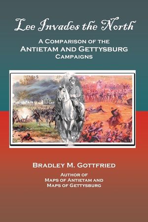 Lee Invades the North: A Comparison of the Antietam and Gettysburg Campaigns image number 0
