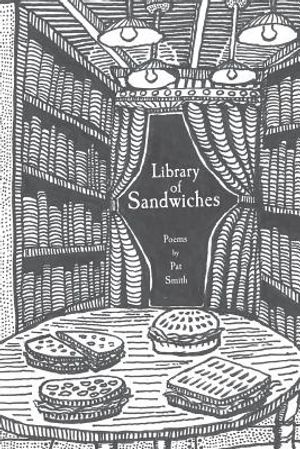 Library of Sandwiches: Poems by Pat Smith image number 0