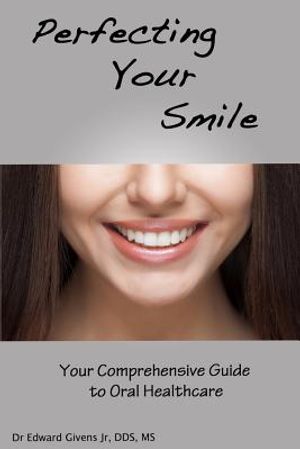 Perfecting Your Smile: Your Comprehensive Guide To Oral Health image number 0
