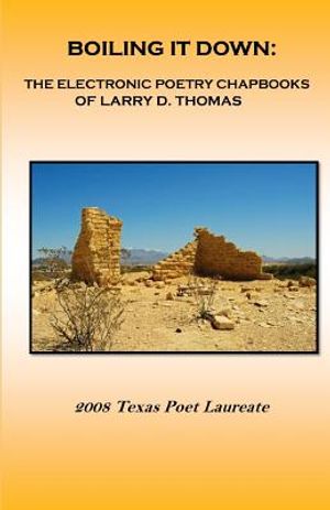 Boiling It Down: : The Electronic Poetry Chapbooks of Larry D. Thomas image number 0