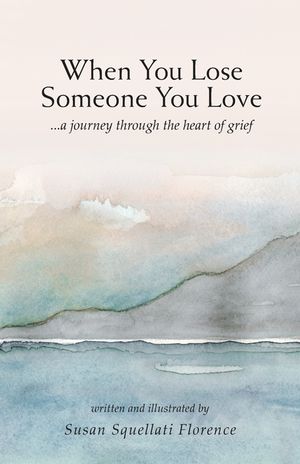 When You Lose Someone You Love: A Journey Through The Heart of Grief image number 0