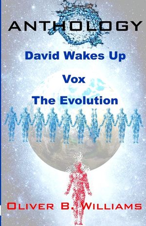 Anthology: David Wakes Up-Vox-The Evolution: An Anthology of Various Stories image number 0