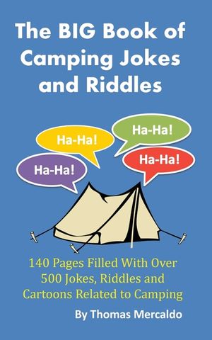 The BIG Book of Camping Jokes and Riddles: 140 Pages Filled With Over 500 Jokes Related to Camping image number 0
