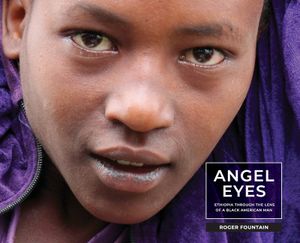 Angel Eyes: Ethiopia Through the Lens of a Black American Man image number 0