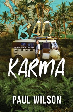 Bad Karma: The True Story of a Mexico Trip from Hell image number 0