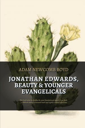 Jonathan Edwards, Beauty, and Younger Evangelicals image number 0