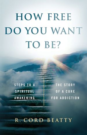 How Free Do You Want To Be?: The Story Of A Cure For Addiction image number 0