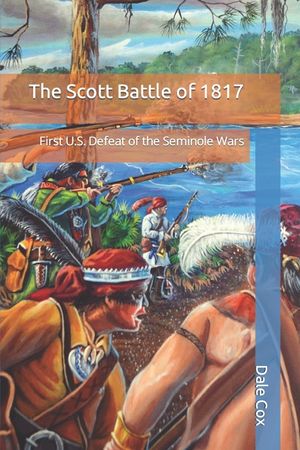 The Scott Battle of 1817: First U.S. Defeat of the Seminole Wars image number 0