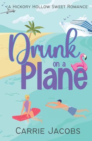 Drunk on a Plane: A Hickory Hollow novel image number 0