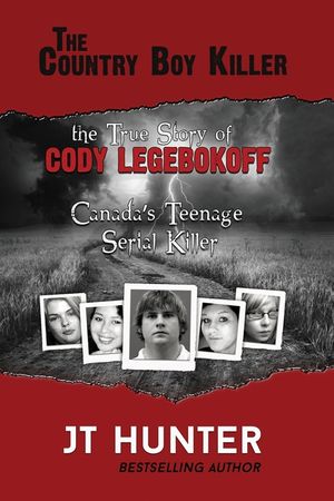 The Country Boy Killer: The True Story of Cody Legebokoff, Canada's Teenage Serial Killer image number 0