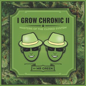 I Grow Chronic II: Masters of the Closed System image number 0