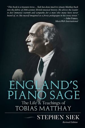 England's Piano Sage: The Life and Teachings of Tobias Matthay image number 0