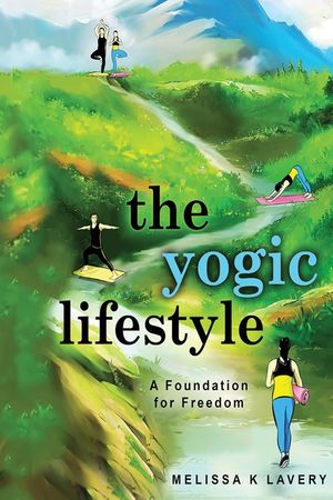 The Yogic Lifestyle: A Foundation for Freedom image number 0