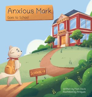 Anxious Mark Goes to School image number 0