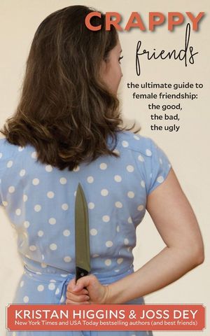 Crappy Friends: The Ultimate Guide to Female Friendship: the Good, the Bad, the Ugly: The Ultimate Guide to Female Friendship: image number 0