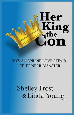 Her King the Con: How an Online Love Affair Led to Near Disaster image number 0