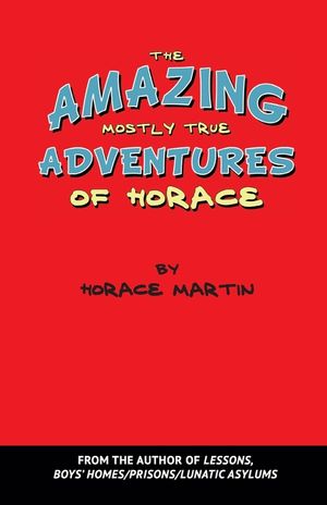 The Amazing Mostly True Adventures of Horace image number 0