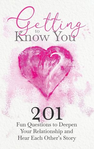 Getting to Know You: 201 Fun Questions to Deepen Your Relationship and Hear Each Other's Story image number 0