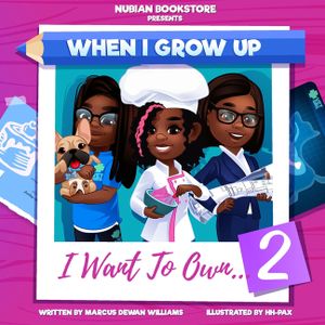 Nubian Bookstore Presents When I Grow Up I Want To Own ...: Volume 2 image number 0