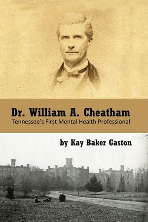 Dr. William Archer Cheatham: Tennessee's First Mental Health Professional image number 0