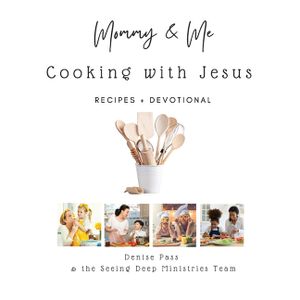 Mommy and Me-Cooking with Jesus: Recipes and Devotional image number 0