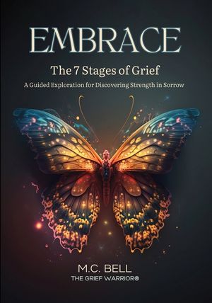 EMBRACE The 7 Stages of Grief: A Guided Exploration for Discovering Strength in Sorrow image number 0