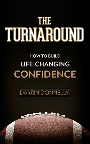 The Turnaround: How to Build Life-Changing Confidence image number 0