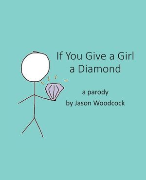 If You Give a Girl a Diamond: a parody image number 0