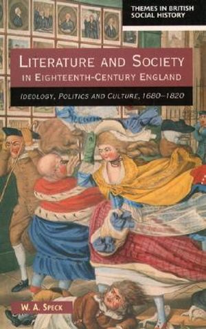 Literature & Society in 18th Century England: Ideology, Politics and Culture, 1680-1820 image number 0