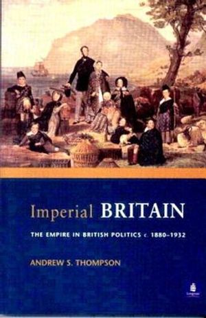 Imperial Britain: The Empire in British Politics, C. 1880-1932 image number 0