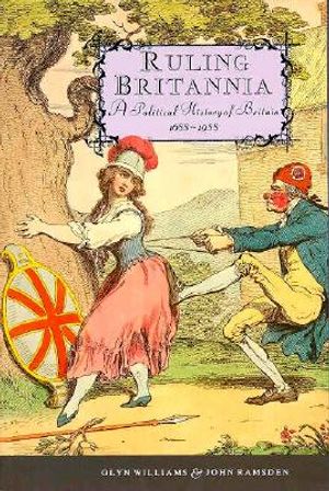 Ruling Britannia: A Political History of Britain 1688-1988 image number 0