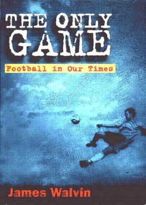 The Only Game: Football and Our Times image number 0