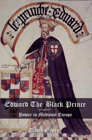 Edward the Black Prince: Power in Medieval Europe image number 0