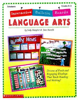 Interactive Bulletin Boards--Langugage Arts: Dozens of Fresh and Engaging Displays That Teach Reading and Writing image number 0