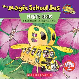 The Magic School Bus Plants Seeds: A Book about How Living Things Grow image number 0