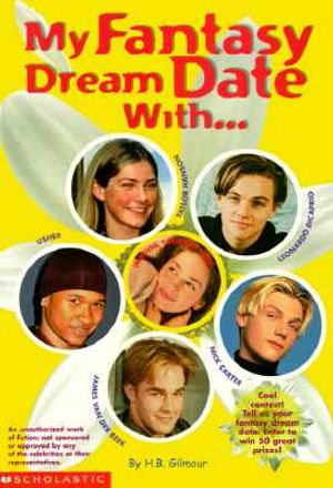 My Fantasy Dream Date With...: Leonardo DiCaprio, Backstreet Boy Nick Carter, Taylor Hanson, Usher and Dawson's Creek James Van Der Beek image number 0