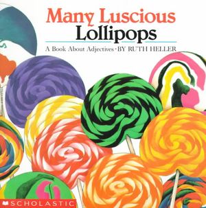 Many Luscious Lollipops : A Book About Adjectives image number 0