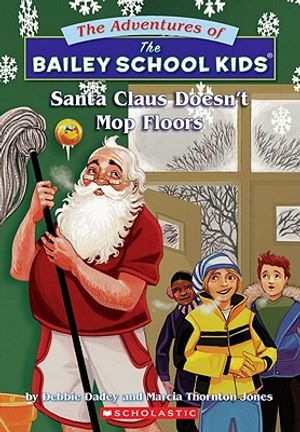 The Adventures of the Bailey School Kids #3: Santa Claus Doesn't Mop Floors: Santa Claus Doesn't Mop Floors image number 0