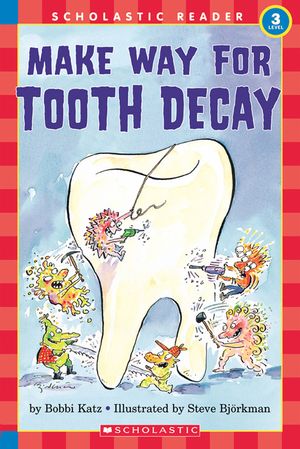 Make Way for Tooth Decay (Scholastic Reader, Level 3) image number 0