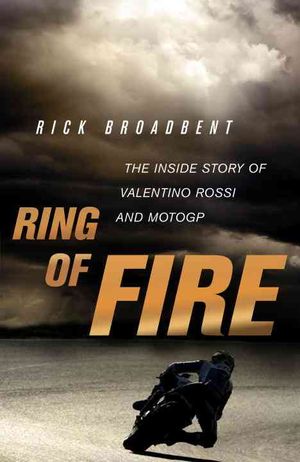 Ring of Fire : The Inside Story of Valentino Rossi and Motogp image number 0